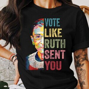 Vote Like Ruth Sent You T-Shirt Supreme Court Justice Graphic Meme Tee 73